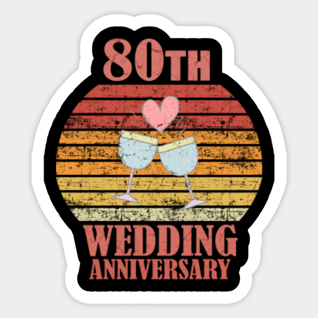 80th wedding Anniversary T-Shirt - 80th Wedding Anniversary - Sticker